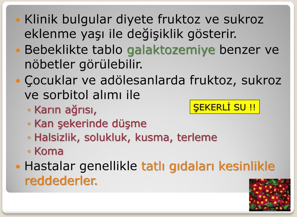 Çocuklar ve adölesanlarda fruktoz, sukroz ve sorbitol alımı ile Karın ağrısı, ŞEKERLİ