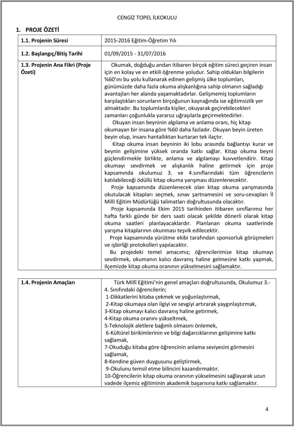 Sahip oldukları bilgilerin %60 ını bu yolu kullanarak edinen gelişmiş ülke toplumları, günümüzde daha fazla okuma alışkanlığına sahip olmanın sağladığı avantajları her alanda yaşamaktadırlar.