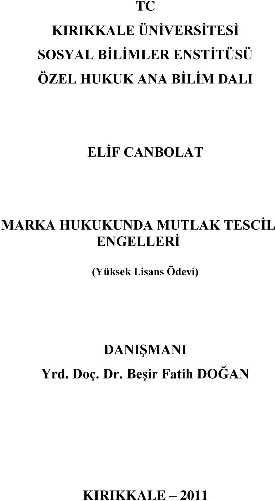 HUKUKUNDA MUTLAK TESCİL ENGELLERİ (Yüksek Lisans