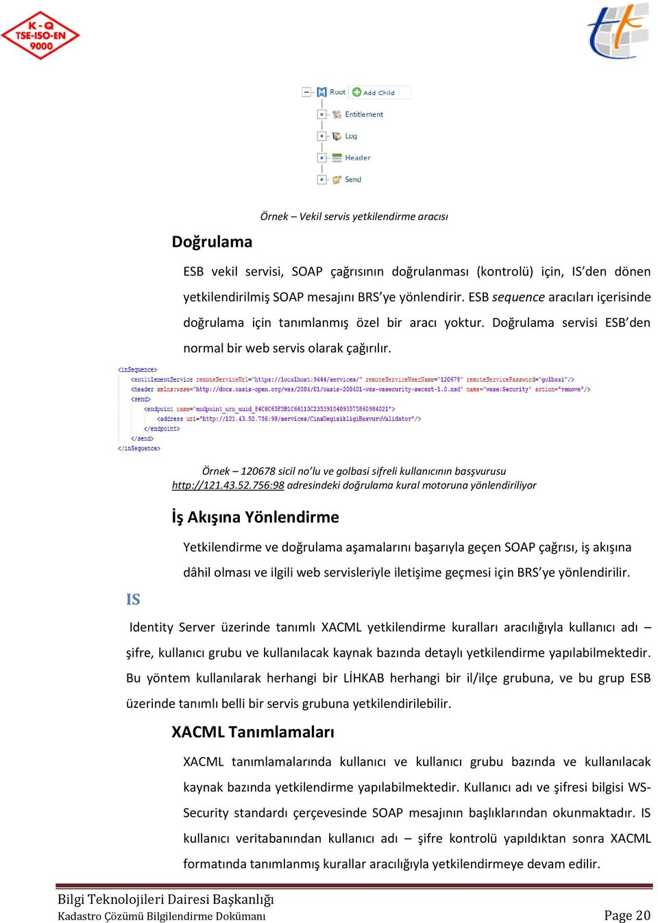 IS Örnek 120678 sicil no lu ve golbasi sifreli kullanıcının basşvurusu http://121.43.52.