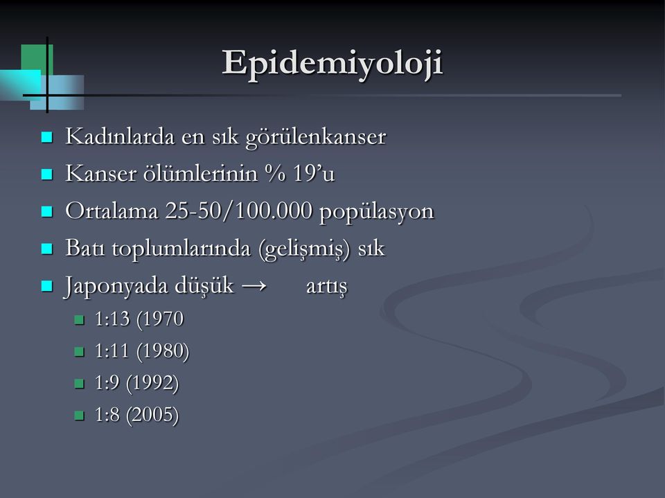 000 popülasyon Batı toplumlarında (gelişmiş) sık