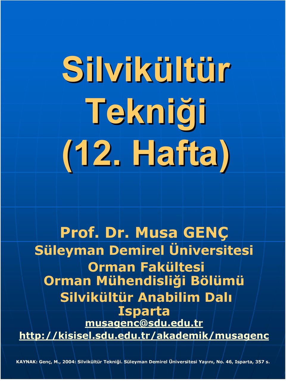 Silvikültür Anabilim Dalı Isparta musagenc@sdu.edu.