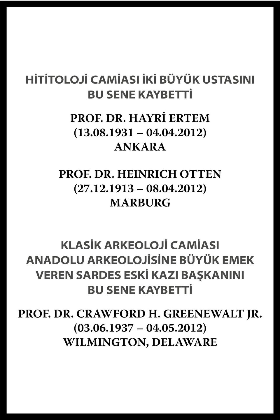 04.2012) ANKARA PROF. DR. HEINRICH OTTEN (27.12.1913 08.04.2012) MARBURG KLASİK