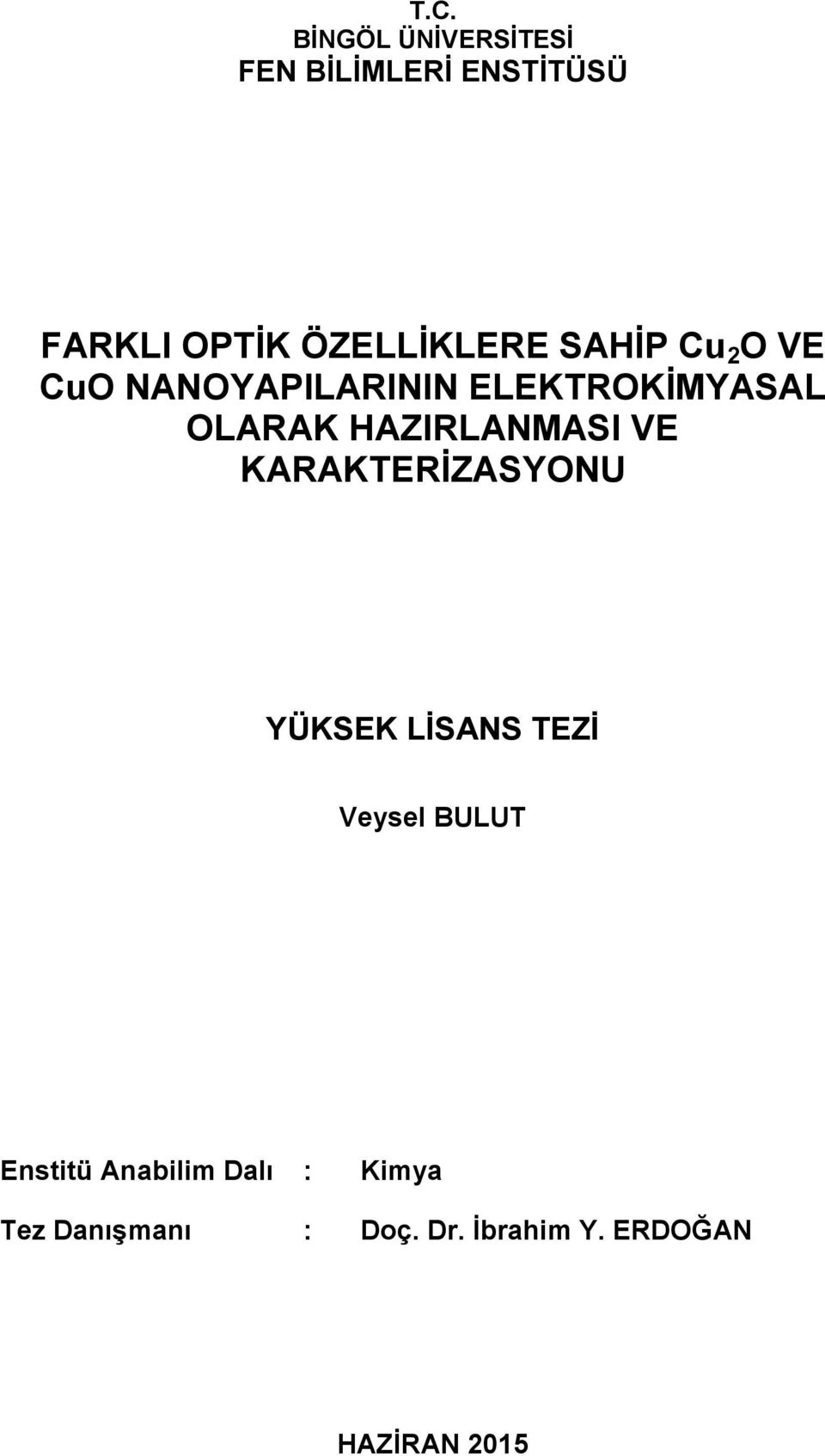 HAZIRLANMASI VE KARAKTERİZASYONU YÜKSEK LİSANS TEZİ Veysel BULUT