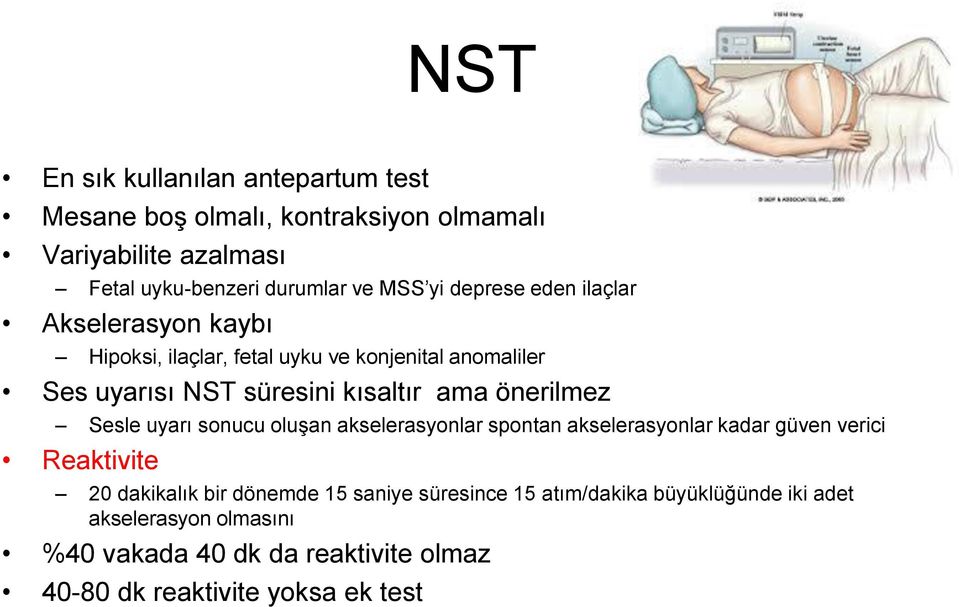 önerilmez Sesle uyarı sonucu oluşan akselerasyonlar spontan akselerasyonlar kadar güven verici Reaktivite 20 dakikalık bir dönemde 15