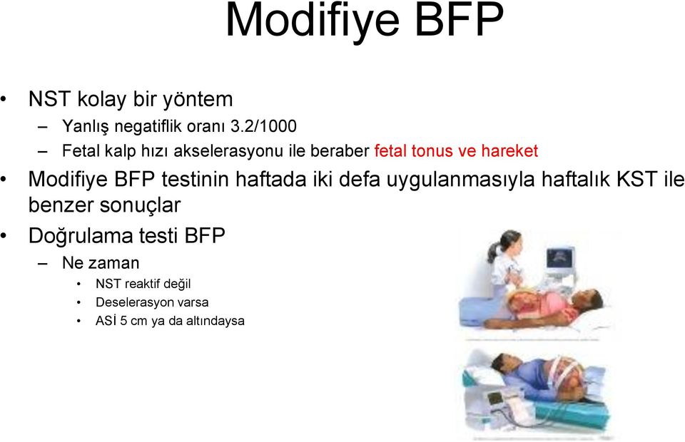 Modifiye BFP testinin haftada iki defa uygulanmasıyla haftalık KST ile benzer