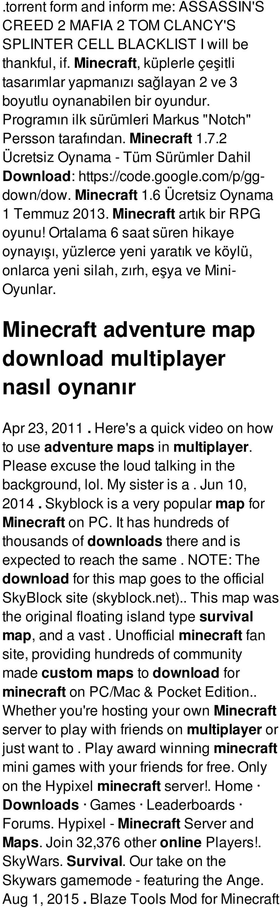 2 Ücretsiz Oynama - Tüm Sürümler Dahil Download: https://code.google.com/p/ggdown/dow. Minecraft 1.6 Ücretsiz Oynama 1 Temmuz 2013. Minecraft artık bir RPG oyunu!