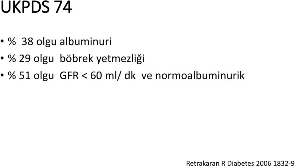 GFR < 60 ml/ dk ve