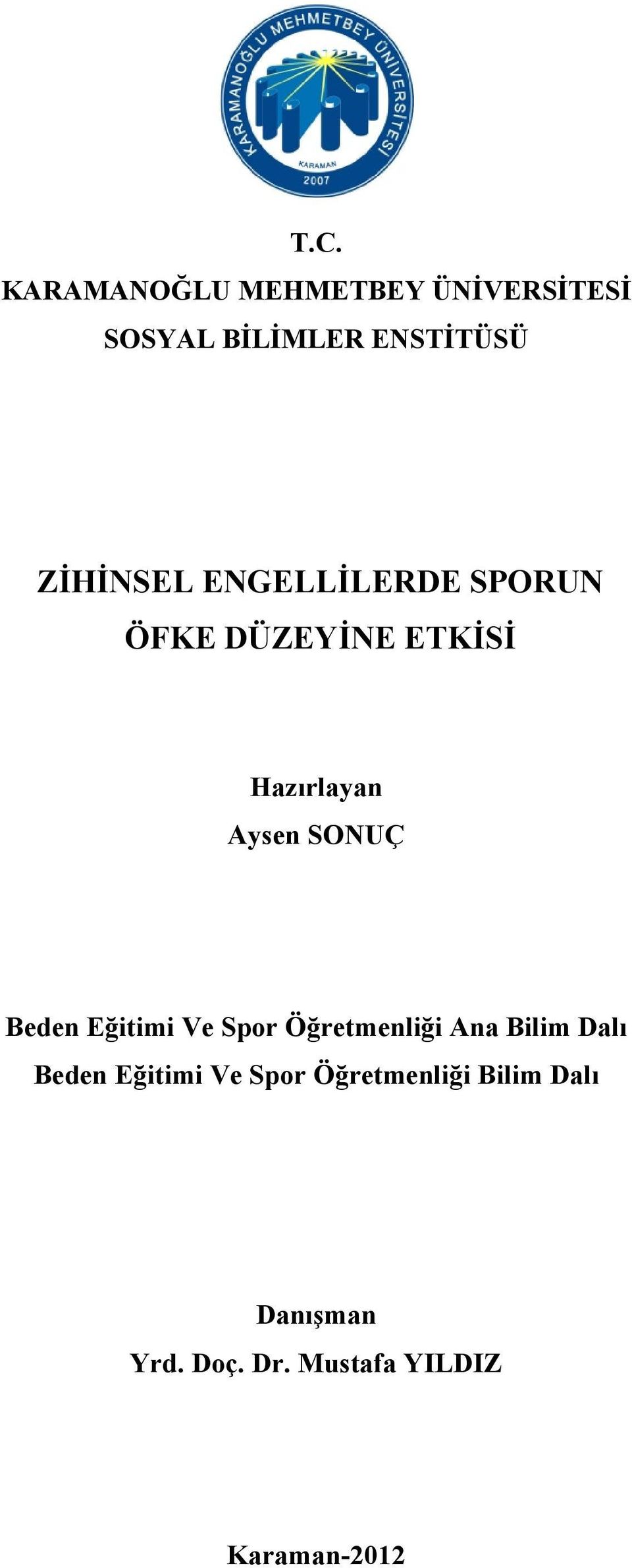 SONUÇ Beden Eğitimi Ve Spor Öğretmenliği Ana Bilim Dalı Beden Eğitimi