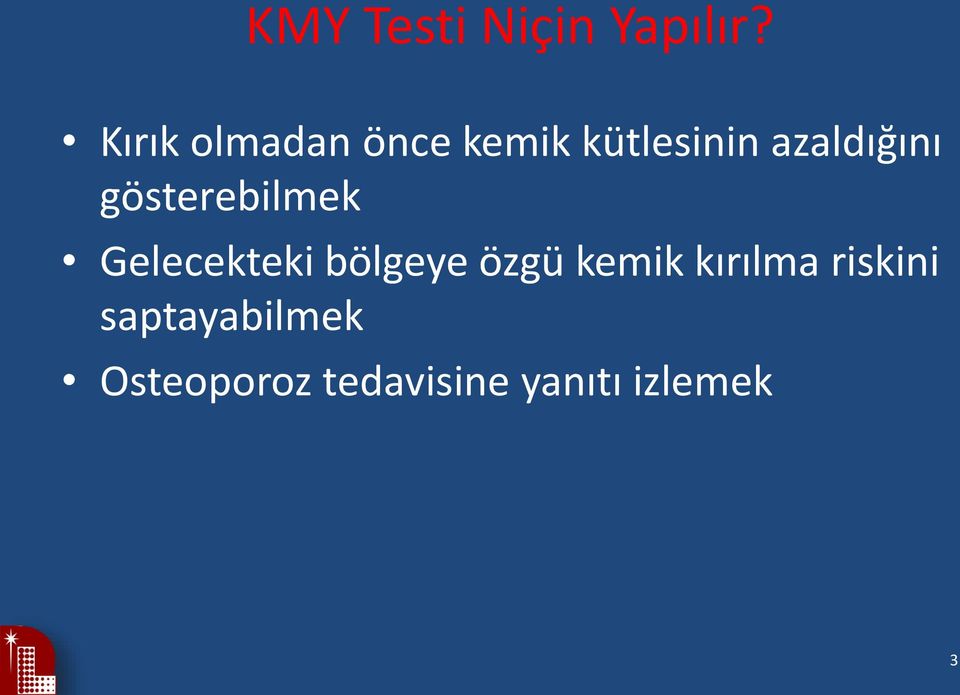 gösterebilmek Gelecekteki bölgeye özgü kemik