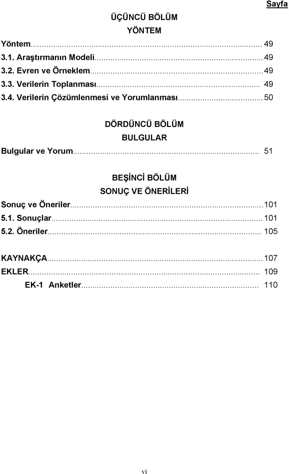 .. 50 DÖRDÜNCÜ BÖLÜM BULGULAR Bulgular ve Yorum.