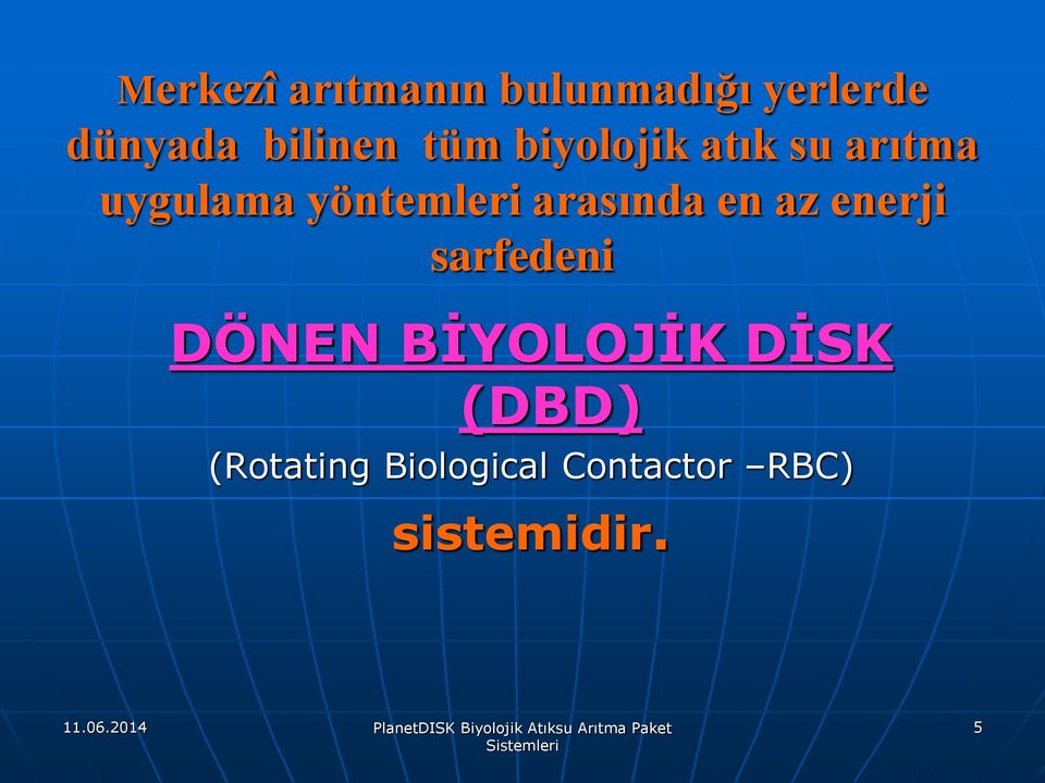 yöntemleri arasında en az enerji sarfedeni DÖNEN