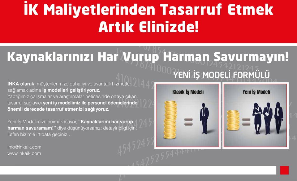 Yaptığımız çalışmalar ve araştırmalar neticesinde ortaya çıkan tasarruf sağlayıcı yeni iş modelimiz ile personel ödemelerinde önemli derecede tasarruf