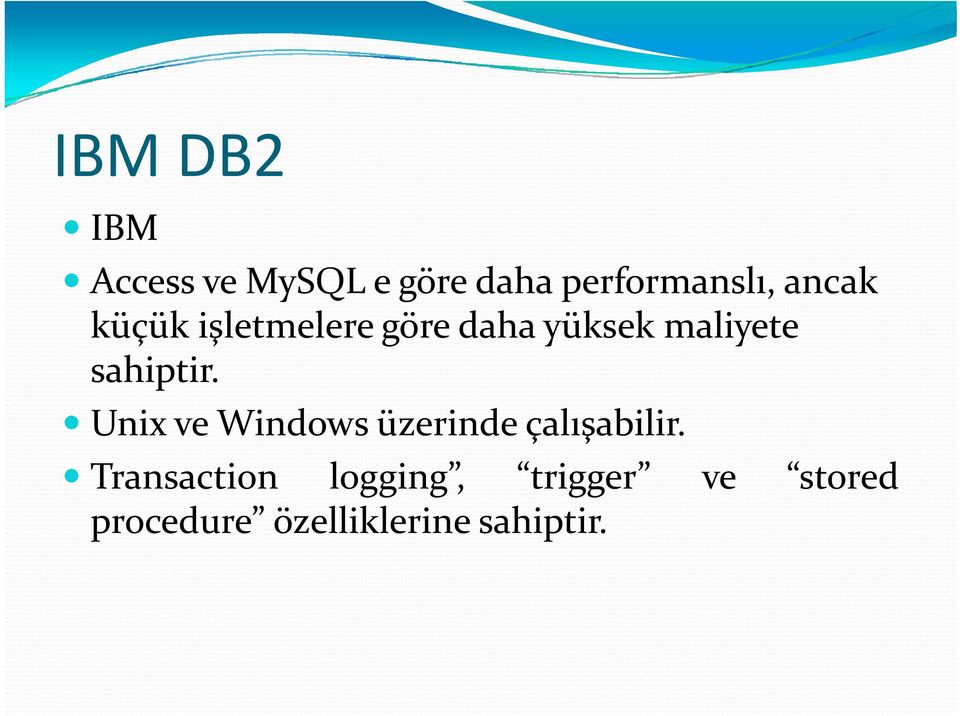 sahiptir. i Unix ve Windows üzerinde çalışabilir.