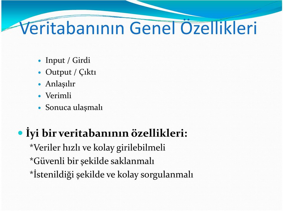 özellikleri: *Veriler hızlı ve kolay girilebilmeli *Güvenli