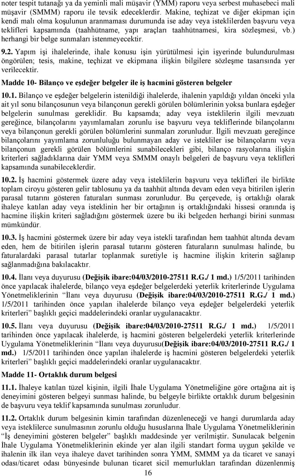 sözleģmesi, vb.) herhangi bir belge sunmaları istenmeyecektir. 9.2.