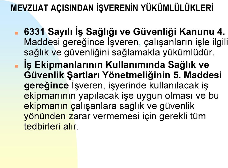 İş Ekipmanlarının Kullanımında Sağlık ve Güvenlik Şartları Yönetmeliğinin 5.