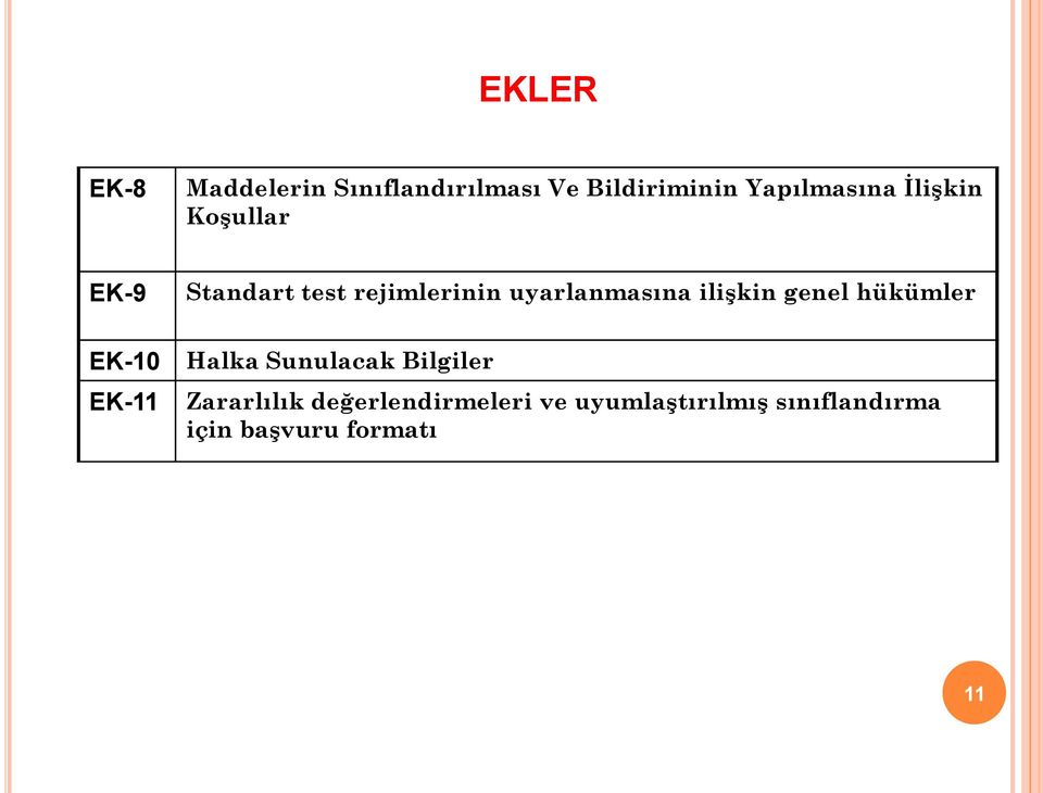 uyarlanmasına ilişkin genel hükümler Halka Sunulacak Bilgiler