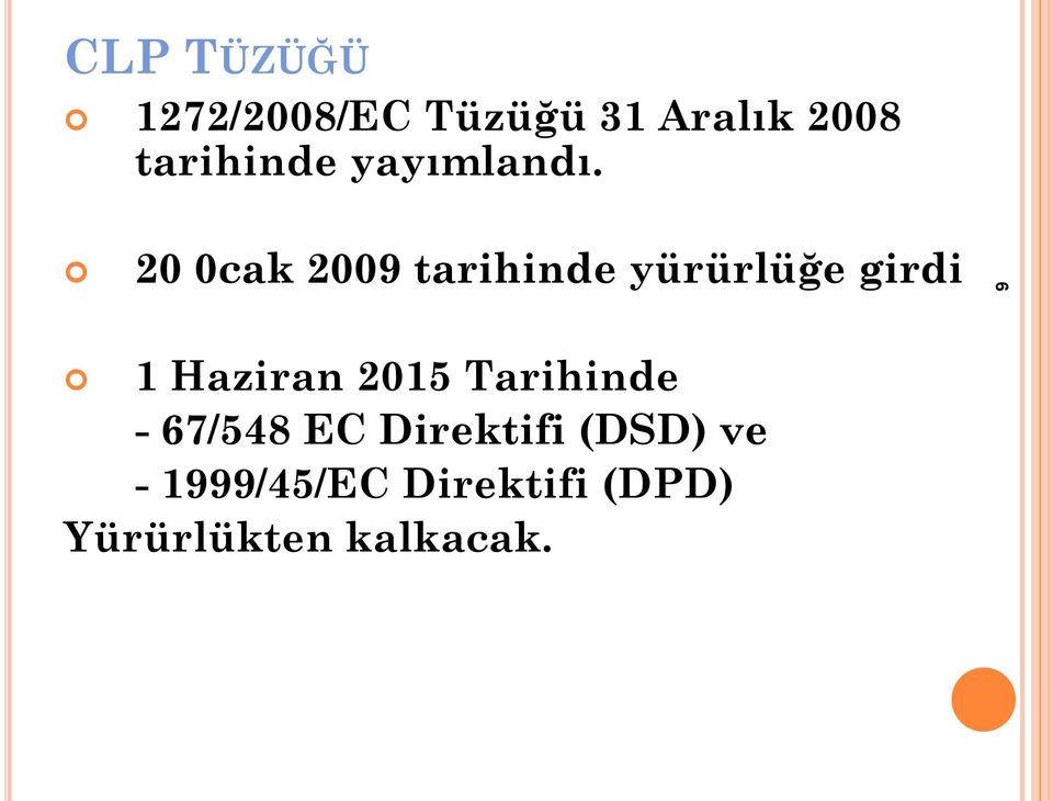 20 0cak 2009 tarihinde yürürlüğe girdi 6 1 Haziran