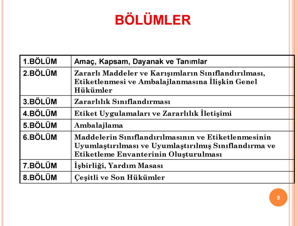 Ambalajlanmasına İlişkin Genel Hükümler Zararlılık Sınıflandırması Etiket Uygulamaları ve Zararlılık İletişimi Ambalajlama