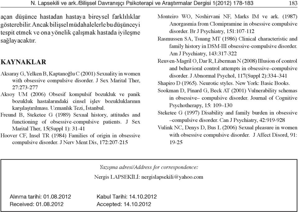KAYNAKLAR Aksaray G, Yelken B, Kaptanoğlu C (2001) Sexuality in women with obsessive compulsive disorder.