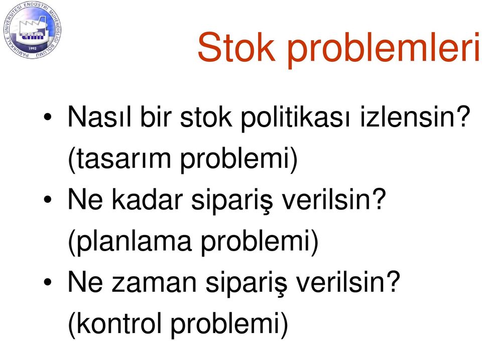 (tasarım problemi) Ne kadar sipariş