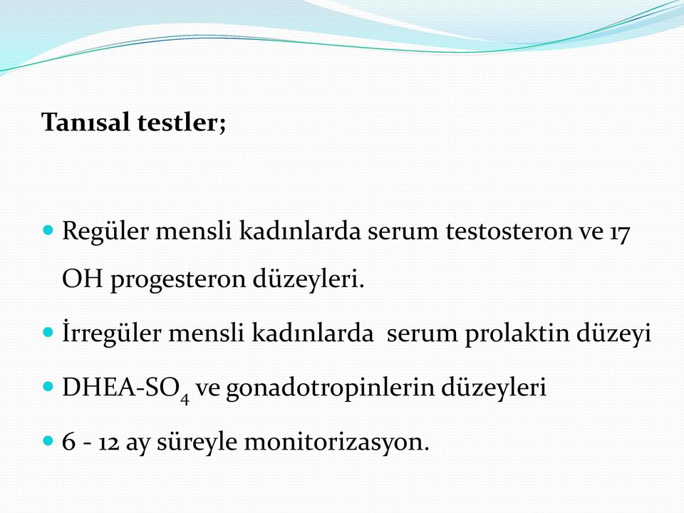 İrregüler mensli kadınlarda serum prolaktin düzeyi