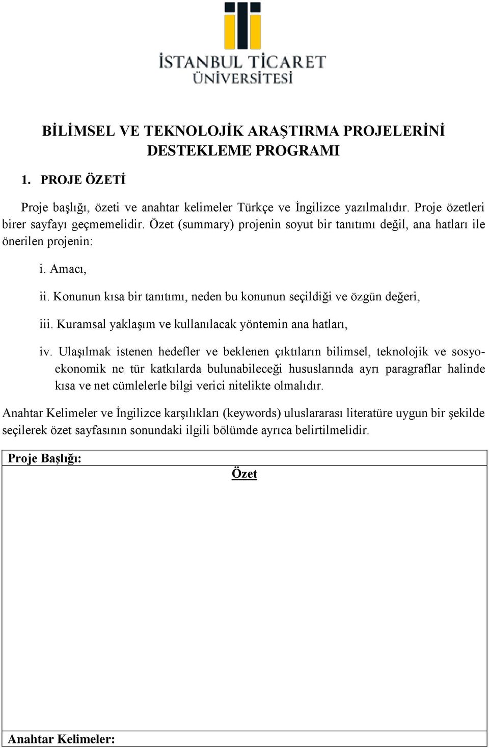 Kuramsal yaklaşım ve kullanılacak yöntemin ana hatları, iv.