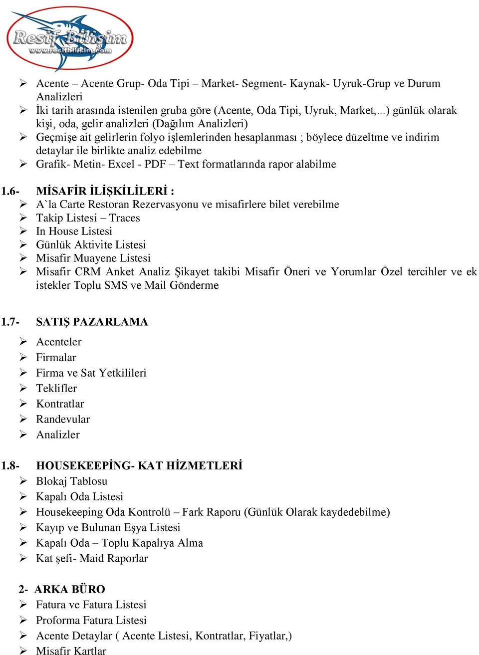 Metin- Excel - PDF Text formatlarında rapor alabilme 1.