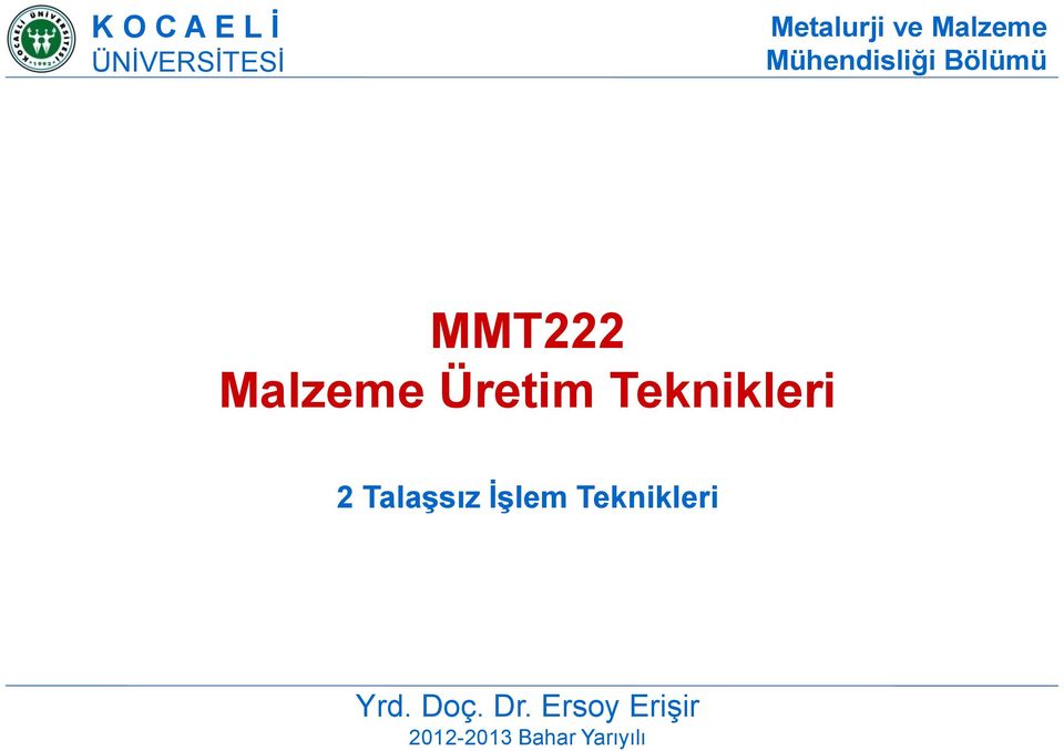 Üretim Teknikleri 2 Talaşsız İşlem