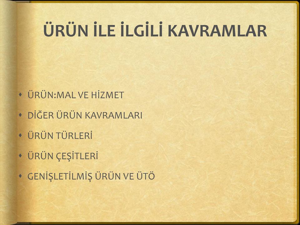 KAVRAMLARI ÜRÜN TÜRLERİ ÜRÜN