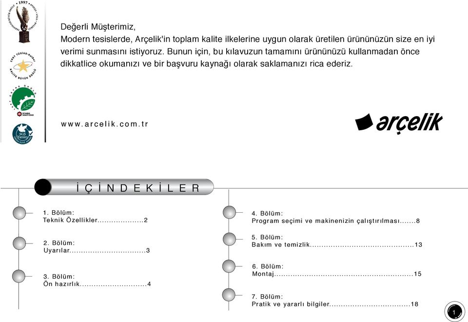 Bunun için, bu k lavuzun tamam n ürününüzü kullanmadan önce dikkatlice okuman z ve bir baflvuru kayna olarak saklaman z rica ederiz. www.