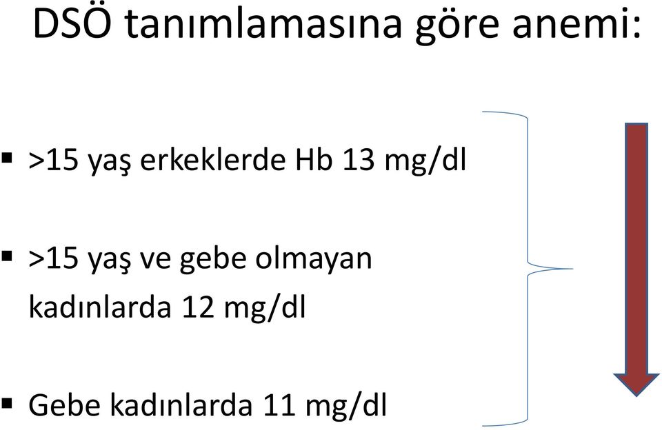 >15 yaş ve gebe olmayan