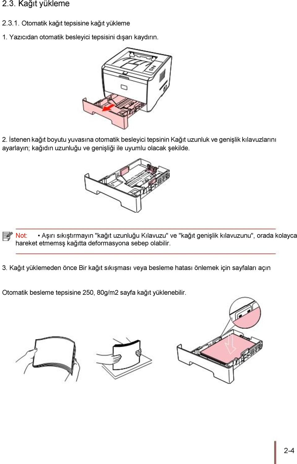 İstenen kağıt boyutu yuvasına otomatik besleyici tepsinin Kağıt uzunluk ve genişlik kılavuzlarını ayarlayın; kağıdın uzunluğu ve genişliği ile uyumlu