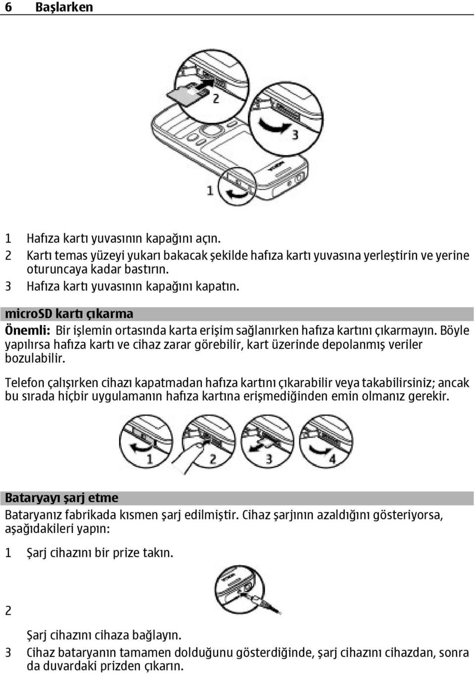 Böyle yapılırsa hafıza kartı ve cihaz zarar görebilir, kart üzerinde depolanmış veriler bozulabilir.