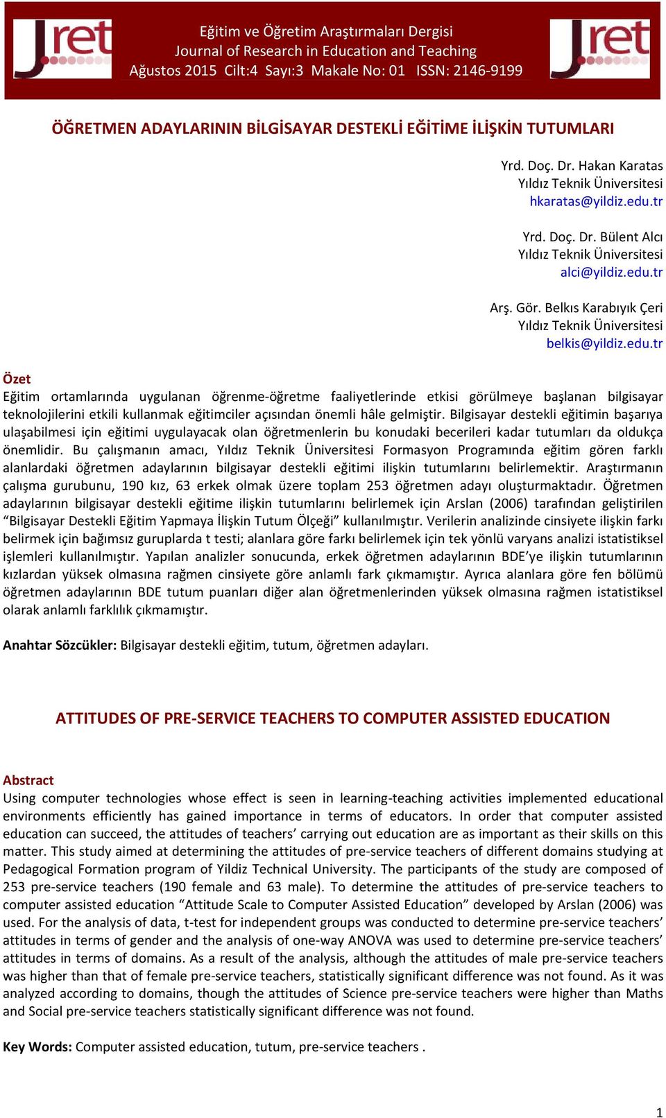 tr Arş. Gör. Belkıs Karabıyık Çeri Yıldız Teknik Üniversitesi belkis@yildiz.edu.