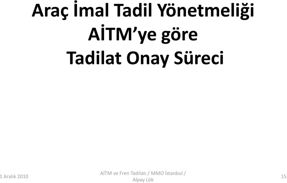 Süreci 1 Aralık 2010 AİTM ve