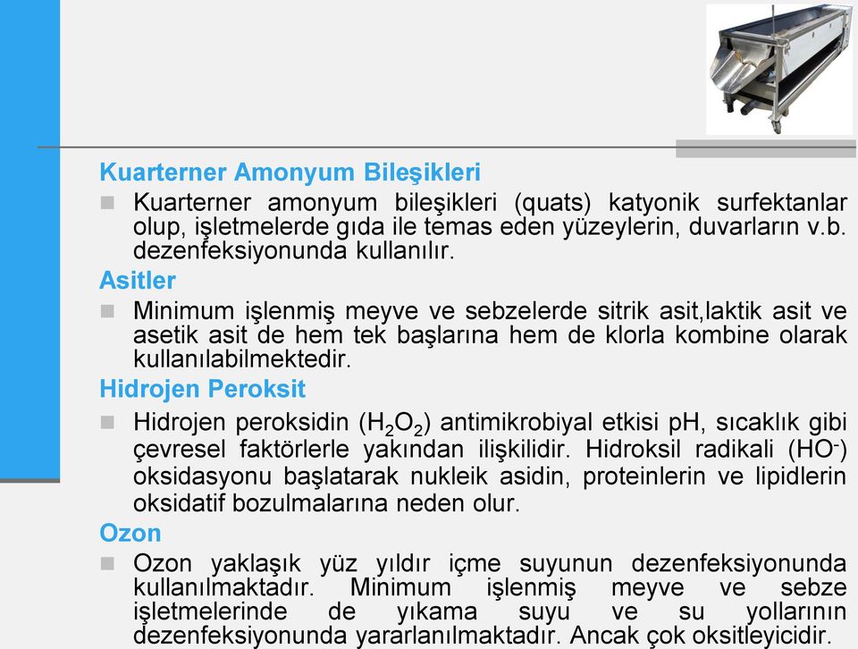 Hidrojen Peroksit Hidrojen peroksidin (H 2 O 2 ) antimikrobiyal etkisi ph, sıcaklık gibi çevresel faktörlerle yakından ilişkilidir.