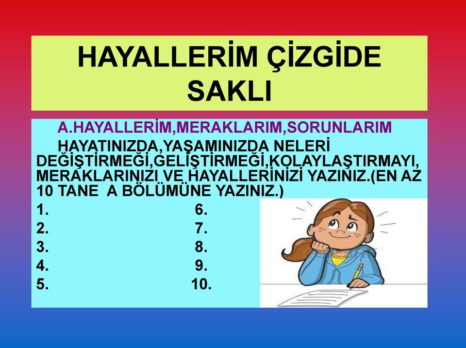 DEĞİŞTİRMEĞİ,GELİŞTİRMEĞİ,KOLAYLAŞTIRMAYI,