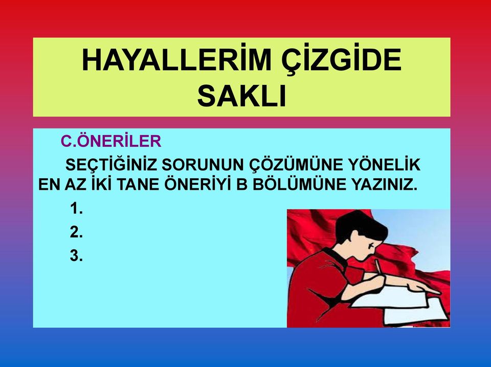 EN AZ İKİ TANE ÖNERİYİ B