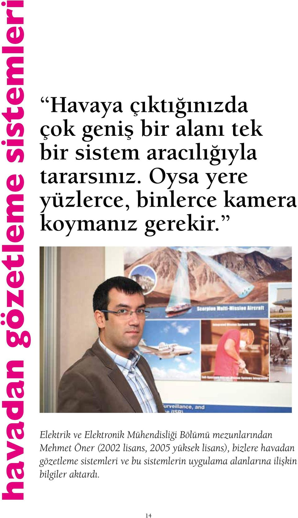 Elektrik ve Elektronik Mühendisliği Bölümü mezunlarından Mehmet Öner (2002 lisans, 2005