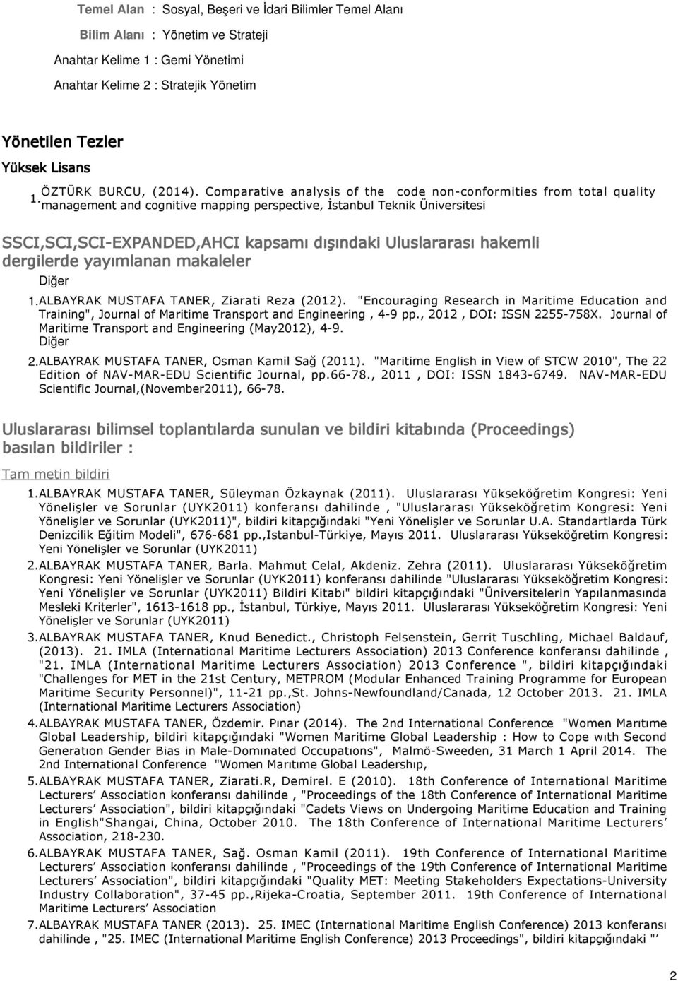 Comparative analysis of the code non-conformities from total quality management and cognitive mapping perspective, İstanbul Teknik Üniversitesi SSCI,SCI,SCI-EXPANDED,AHCI kapsamı dışındaki