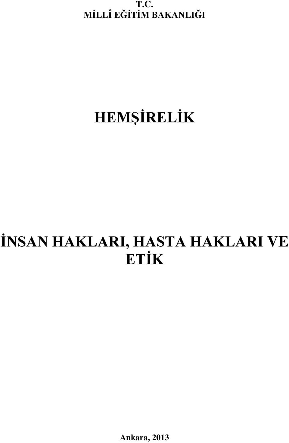 İNSAN HAKLARI, HASTA