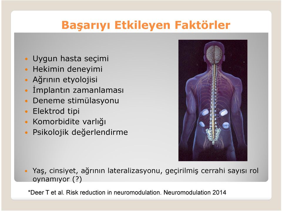 Psikolojik değerlendirme Yaş, cinsiyet, ağrının lateralizasyonu, geçirilmiş cerrahi