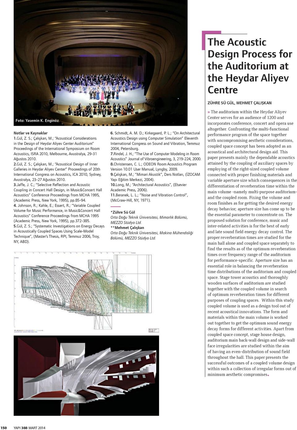 S.; Çalışkan, M.; Acoustical Design of Inner Galleries in Heydar Aliyev Ce