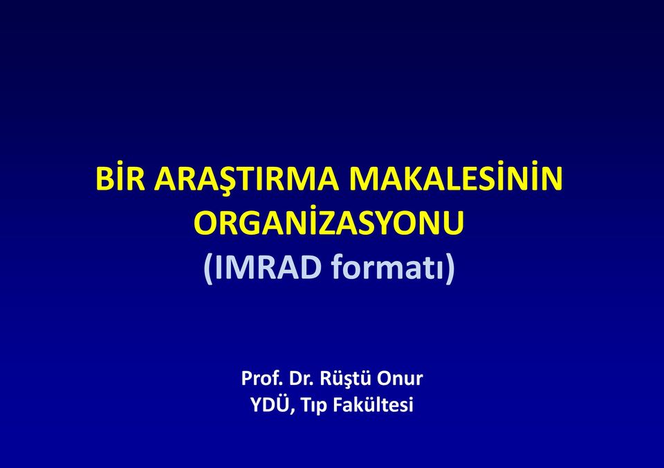 ORGANİZASYONU (IMRAD