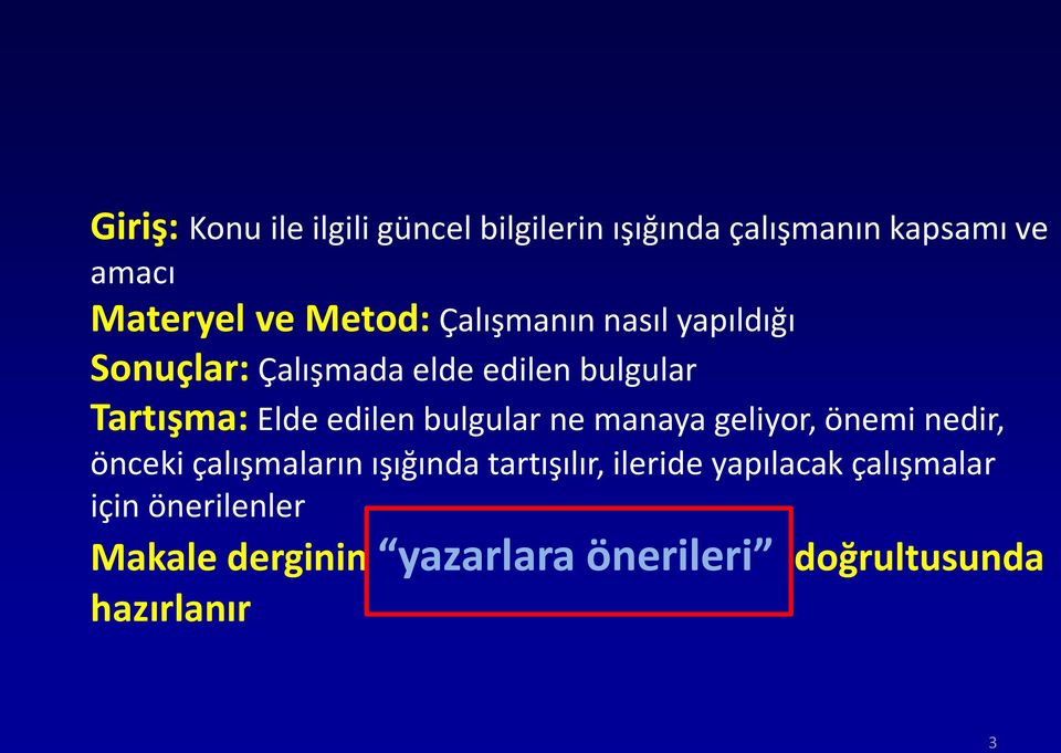 edilen bulgular ne manaya geliyor, önemi nedir, önceki çalışmaların ışığında tartışılır,