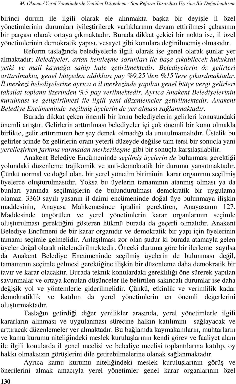 tirilerek varl klar n n devam ettirilmesi çabas n n bir parças olarak ortaya ç kmaktad r.