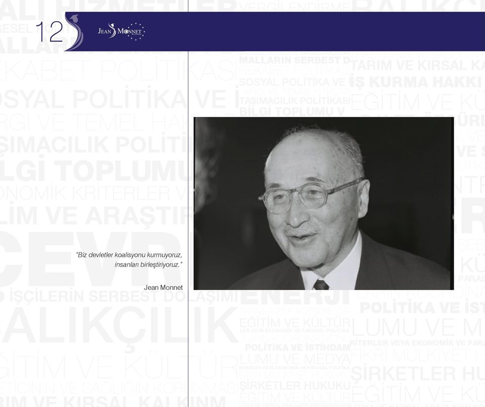 TEMEL HAKLAR TAŞIMACILIK POLİTİKASI BİLGİ TOPLUMU V EĞİTİM VE KÜ GI VE TEMEL HAKLAREKONOMİK KRİTERLER VEYA E DALET, ÖZGÜRL BİLİM VE ARAŞTIRMA IMACILIK POLİTİKASIÇEVRE GIDA GÜVENLİĞİ, VE İŞLETMELER VE