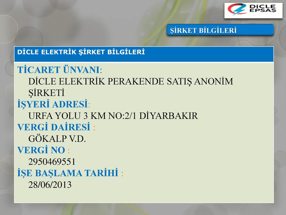 ADRESİ: URFA YOLU 3 KM NO:2/1 DİYARBAKIR VERGİ DAİRESİ :